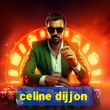 celine dijjon