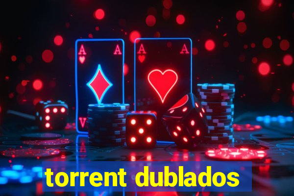 torrent dublados