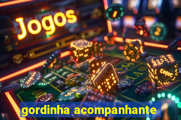 gordinha acompanhante