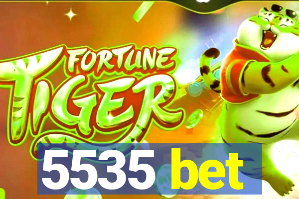 5535 bet