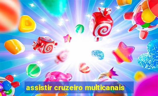 assistir cruzeiro multicanais