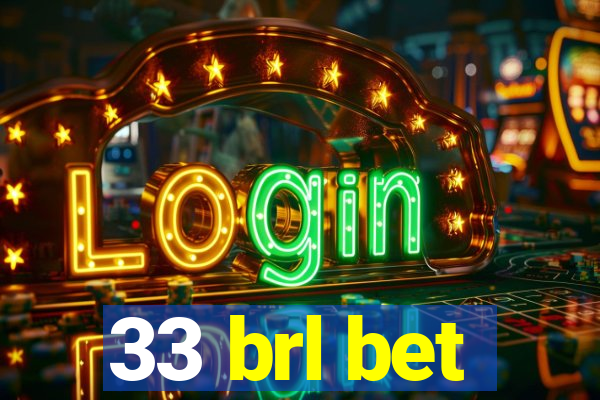 33 brl bet