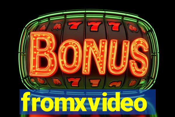 fromxvideo