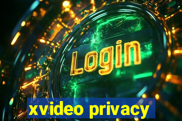 xvideo privacy
