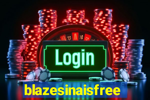 blazesinaisfree