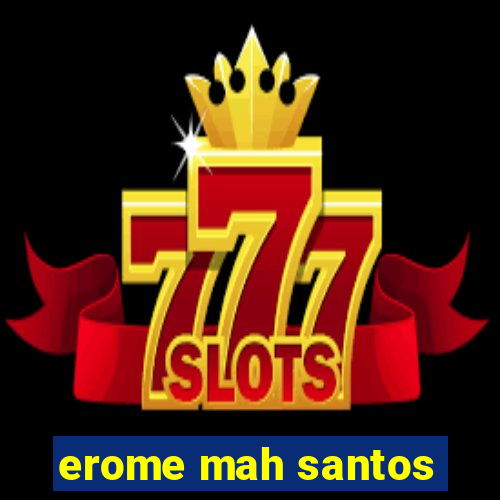 erome mah santos