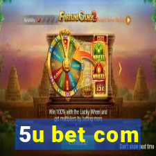 5u bet com