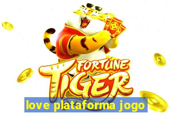 love plataforma jogo