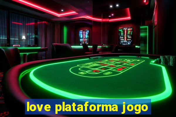 love plataforma jogo