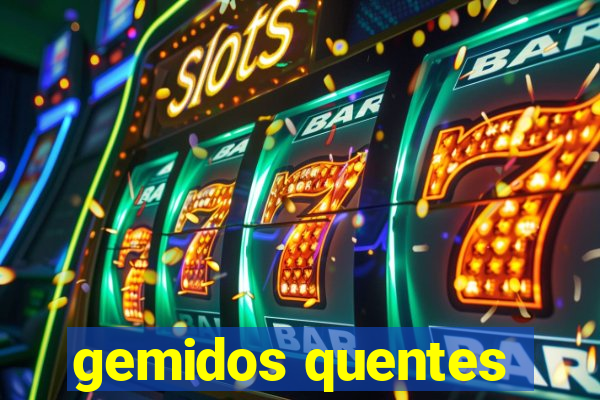 gemidos quentes
