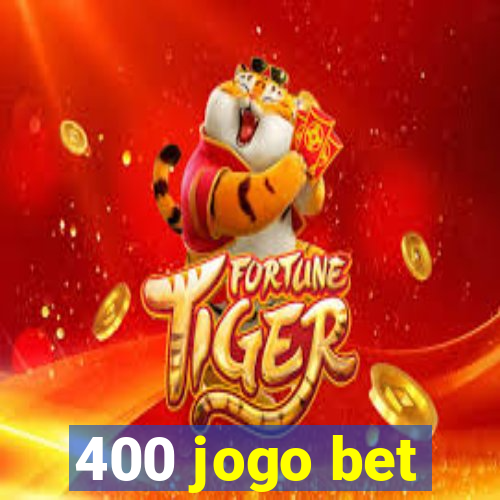 400 jogo bet