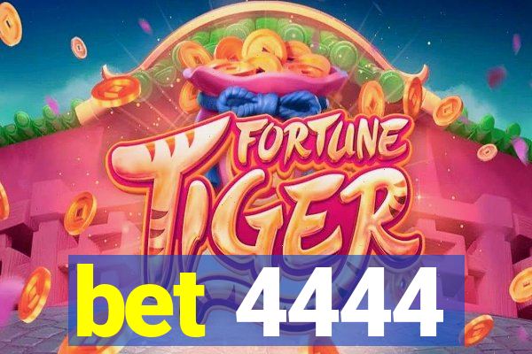bet 4444