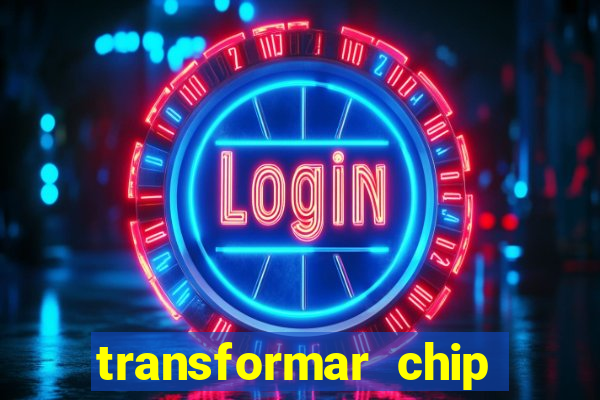 transformar chip tim em esim