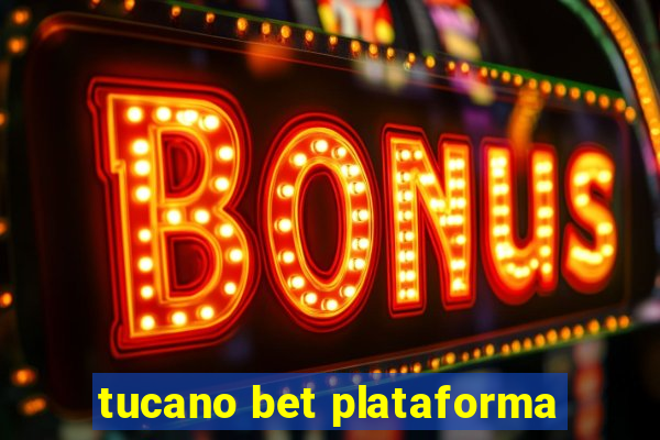 tucano bet plataforma
