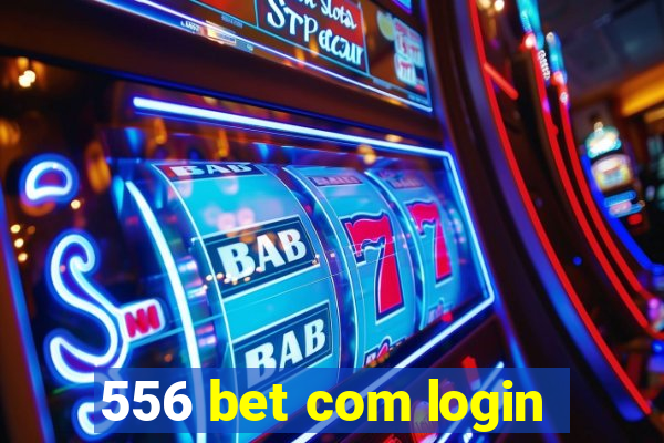 556 bet com login