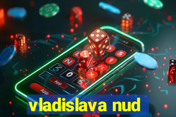 vladislava nud