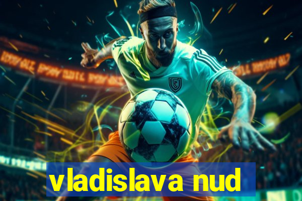 vladislava nud