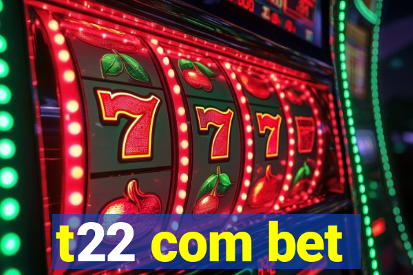 t22 com bet