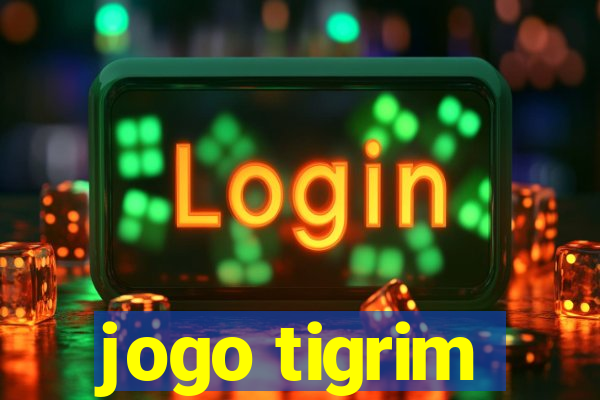 jogo tigrim