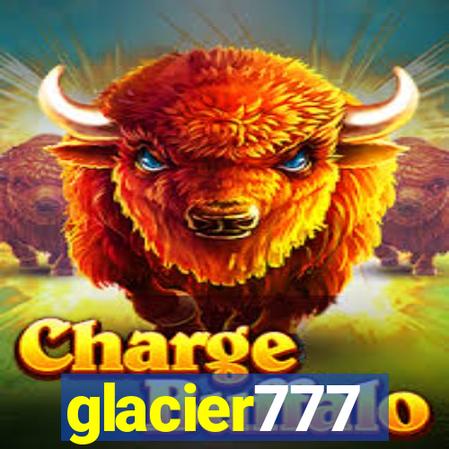 glacier777