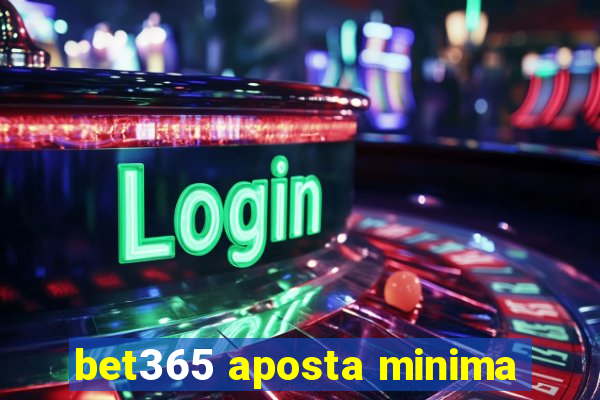 bet365 aposta minima