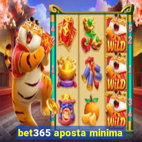 bet365 aposta minima