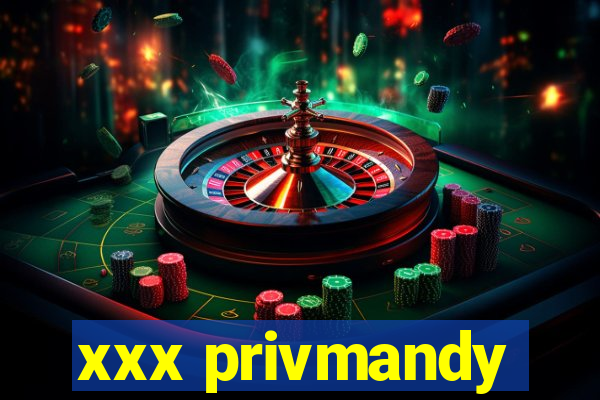 xxx privmandy