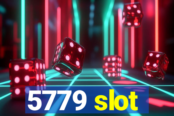 5779 slot