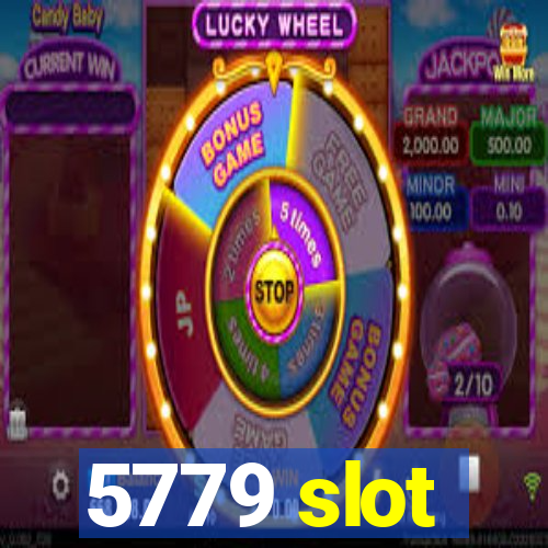 5779 slot