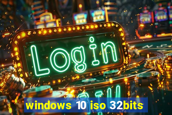 windows 10 iso 32bits