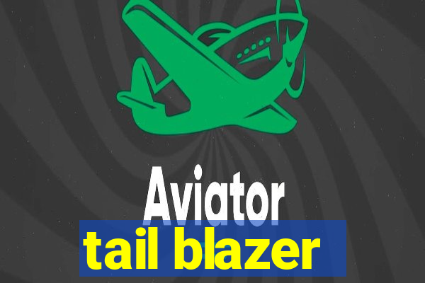 tail blazer