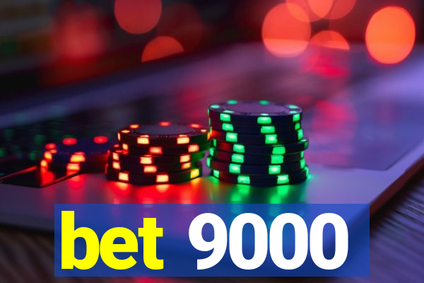 bet 9000