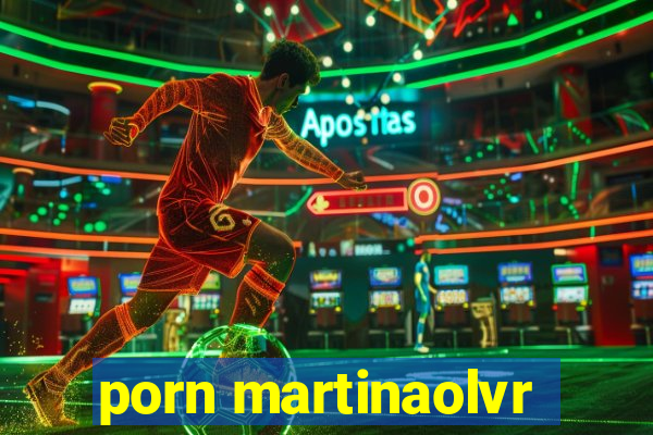 porn martinaolvr