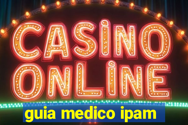 guia medico ipam