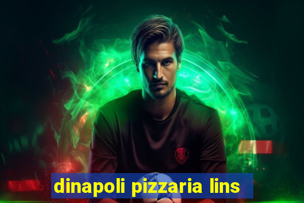 dinapoli pizzaria lins