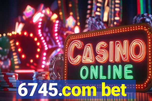 6745.com bet