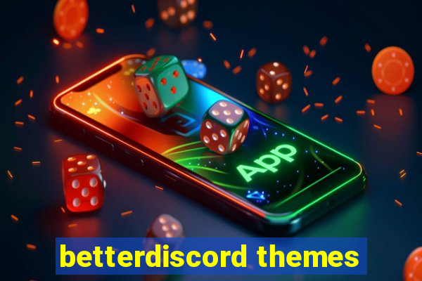 betterdiscord themes