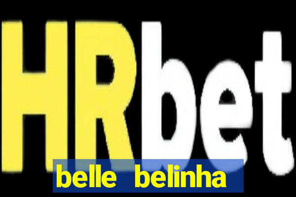 belle belinha videos vazados