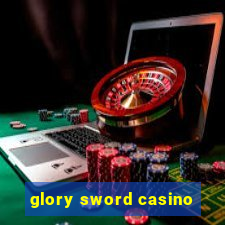 glory sword casino