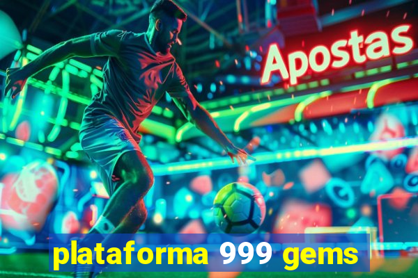 plataforma 999 gems