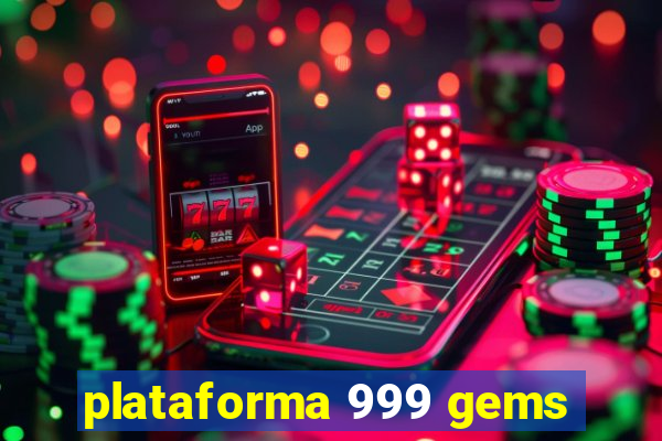 plataforma 999 gems