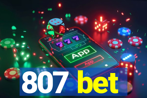 807 bet