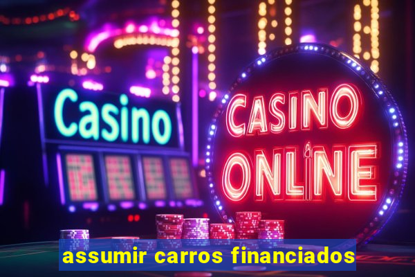 assumir carros financiados