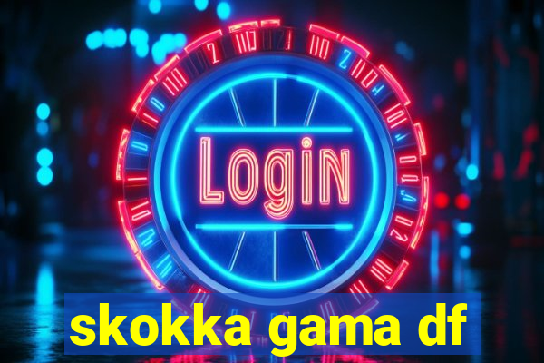 skokka gama df