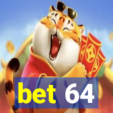 bet 64