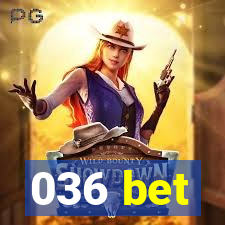 036 bet