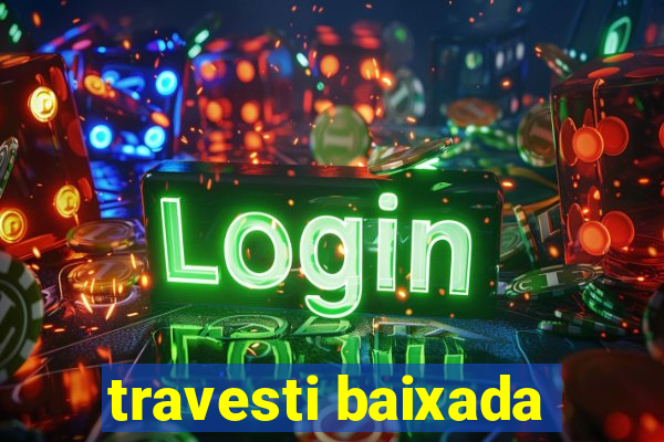 travesti baixada