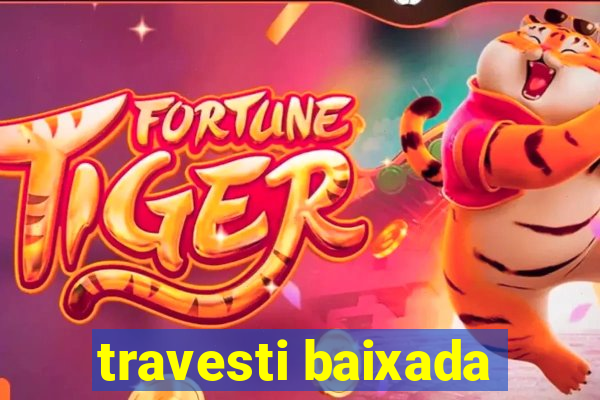 travesti baixada