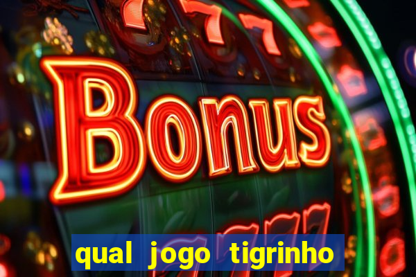 qual jogo tigrinho paga mais