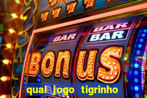 qual jogo tigrinho paga mais